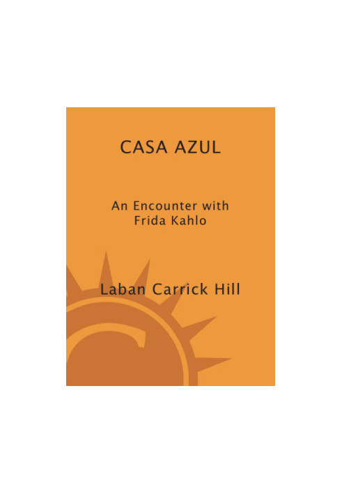 Casa Azul- An Encounter with Frida Kahlo