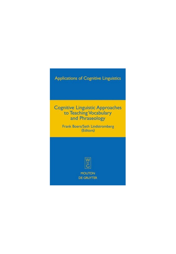 Cognitive Linguistic Approaches to Teaching Vocabulary and Phraseology (Applications of Cognitive Linguistics)
