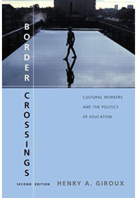 Border crossings : cultural workers and the politics of education