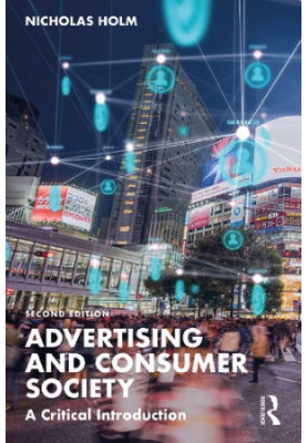 Advertising and Consumer Society: A Critical Reader 2E