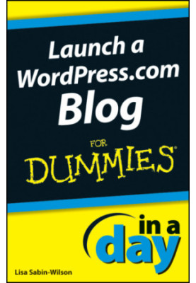 Launch a WordPress.com Blog In a Day For Dummies