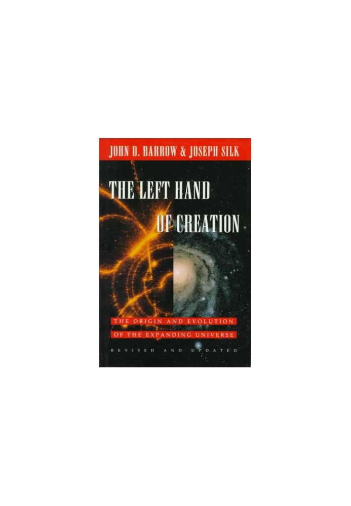 The Left Hand of Creation: The Origin and Evolution of the Expanding Universe