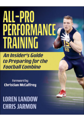 All-Pro Performance Training An Insider's Guide to Preparing for the Football Combine