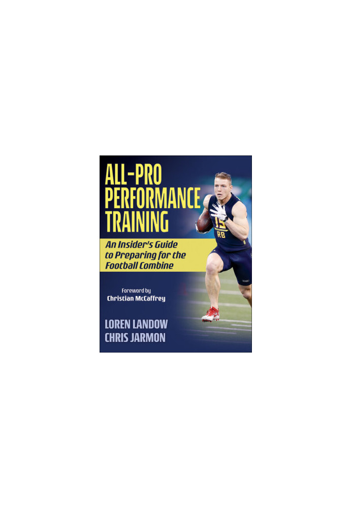 All-Pro Performance Training An Insider's Guide to Preparing for the Football Combine