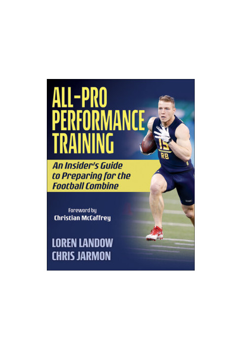 All-Pro Performance Training An Insider's Guide to Preparing for the Football Combine