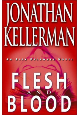 Kellerman, Jonathan - Flesh and Blood