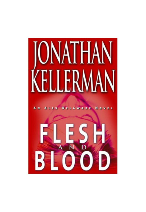 Kellerman, Jonathan - Flesh and Blood