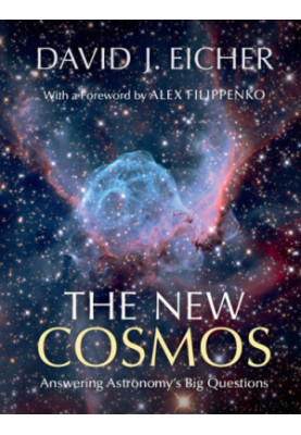 The New Cosmos: Answering Astronomy’s Big Questions
