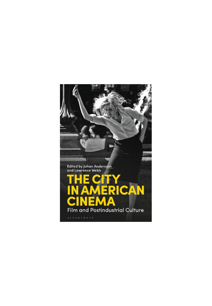The City in American Cinema: Film and Postindustrial Culture
