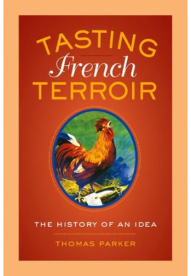 Tasting French terroir : the history of an idea