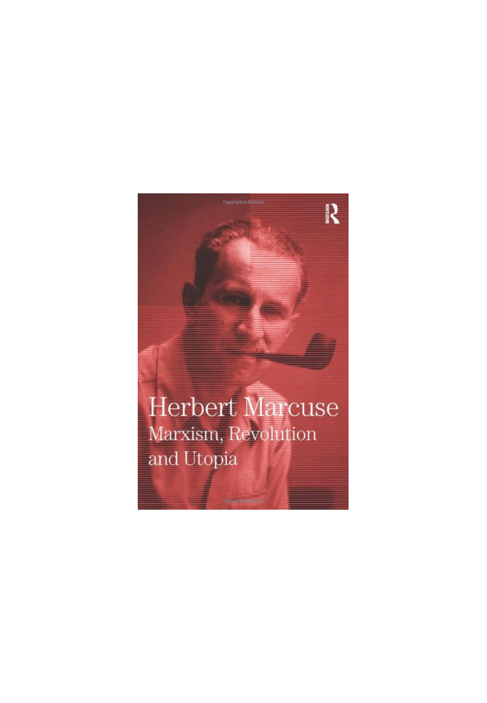 Marxism, Revolution and Utopia: Collected Papers of Herbert Marcuse, Volume 6