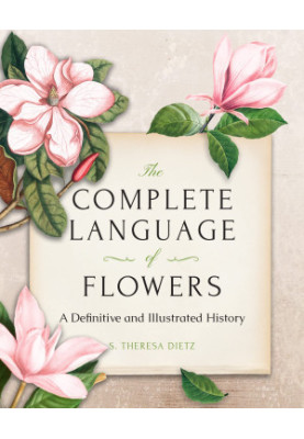 The Complete Language of Flowers: A Definitive and Illustrated History - Pocket Edition