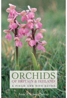 Orchids of Britain and Ireland: A Field and Site Guide, Second Edition