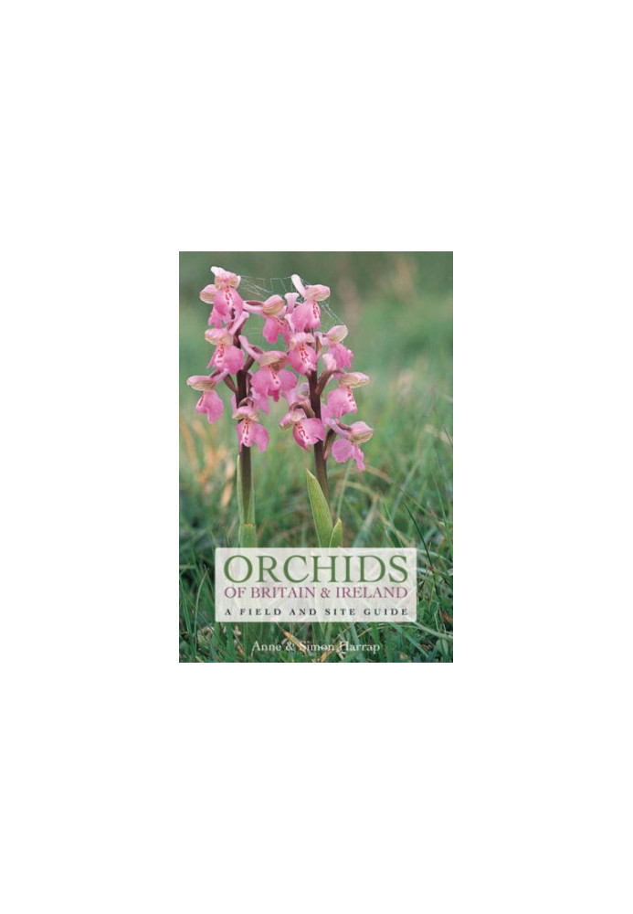 Orchids of Britain and Ireland: A Field and Site Guide, Second Edition