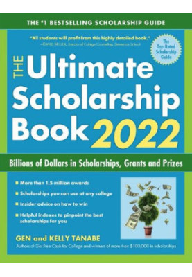 The Ultimate Scholarship Book 2022: Billions of Dollars in Scholarships, Grants and Prizes