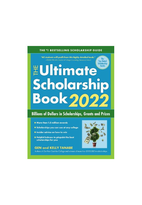 The Ultimate Scholarship Book 2022: Billions of Dollars in Scholarships, Grants and Prizes
