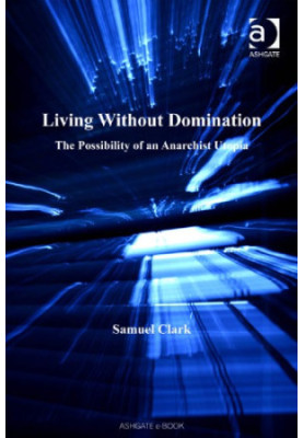 Living Without Domination The Possibility of an Anarchist Utopia