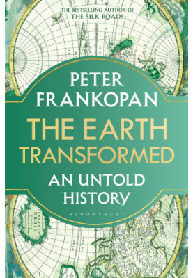 The Earth Transformed: An Untold History