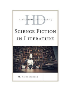 Historical Dictionary of Science Fiction in Literature