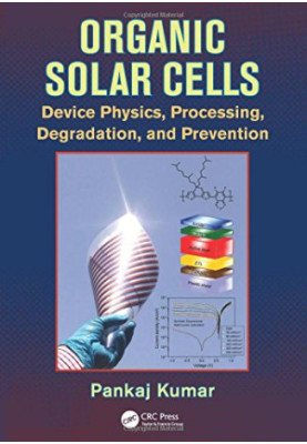 Organic solar cells: device physics, processing, degradation, and prevention