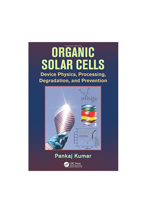 Organic solar cells: device physics, processing, degradation, and prevention