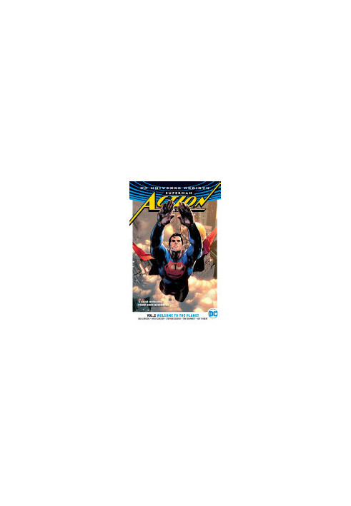 Superman: Action Comics Vol. 2: Welcome to the Planet (Rebirth)