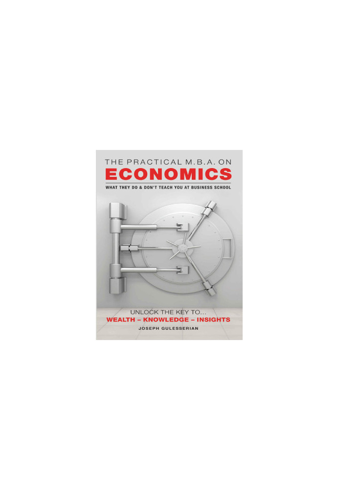The Practical MBA on Economics: What They Do & Don’t Teach You At Business School