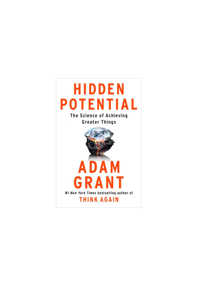 Hidden Potential: The Science of Achieving Greater Things
