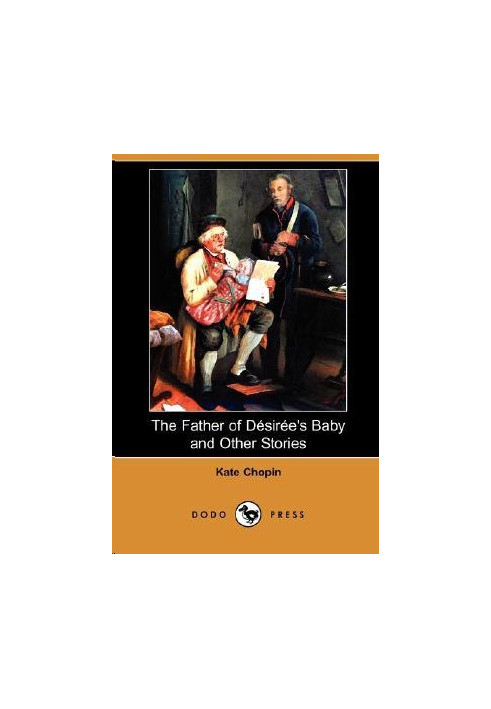 The Father of Desiree`s Baby and Other Stories