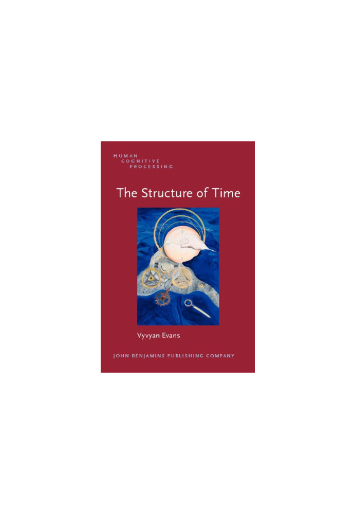 The Structure of Time: Language, Meaning And Temporal Cognition (Human Cognitive Processing)