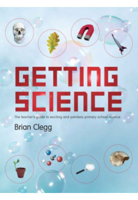 Getting science: the teacher's guide to exciting and painless primary school science