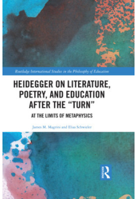 Heidegger on literature, poetry, and education after the turn: at the limits of metaphysics