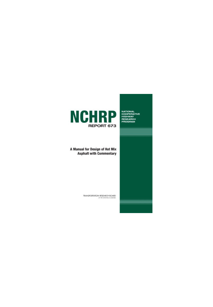 NCHRP Report 673: A Manual for Design of Hot-Mix Asphalt with Commentary