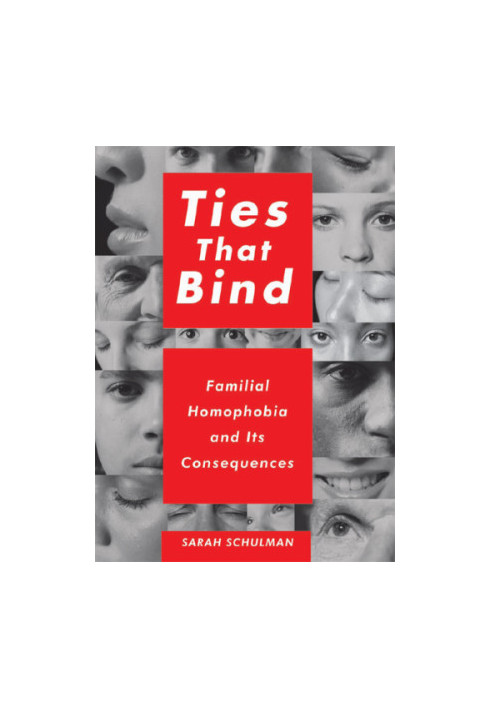 Ties that bind: familial homophobia and its consequences