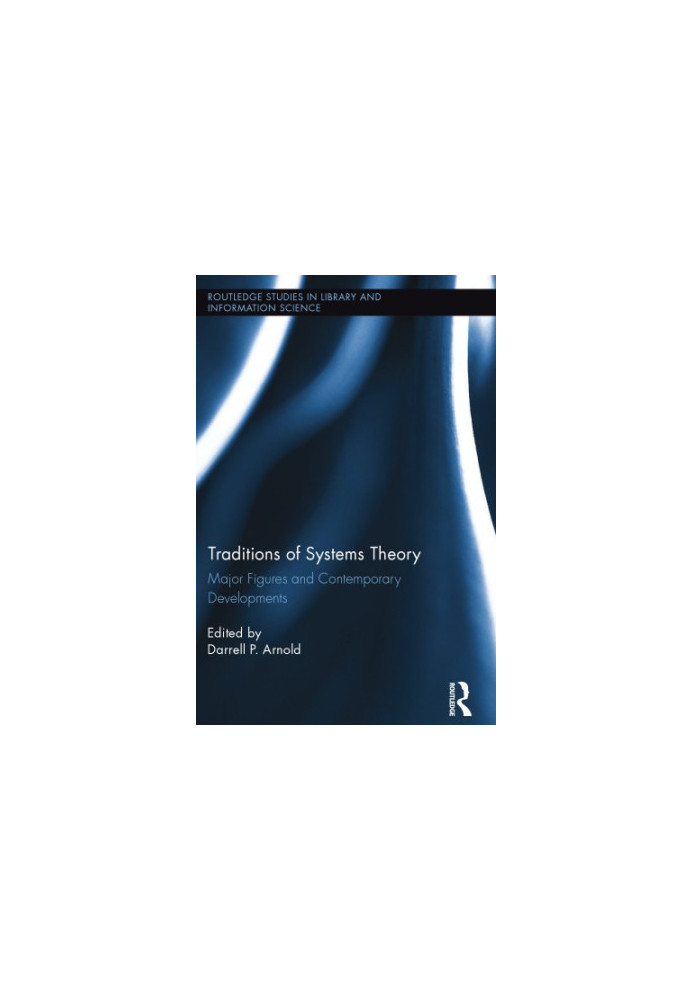 Traditions of Systems Theory: Major Figures and Contemporary Developments