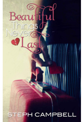 Beautiful Things Never Last