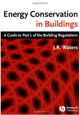 Energy Conservation in Buildings: A Guide to Part L of the Building Regulations