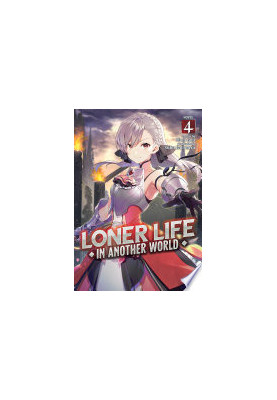 Loner Life in Another World (Light Novel) Vol. 4