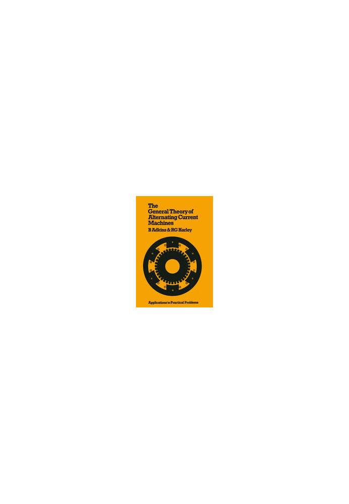 The General Theory of Alternating Current Machines: Application to Practical Problems
