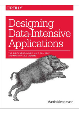 Designing Data-Intensive Applications: The Big Ideas Behind Reliable, Scalable, and Maintainable Systems