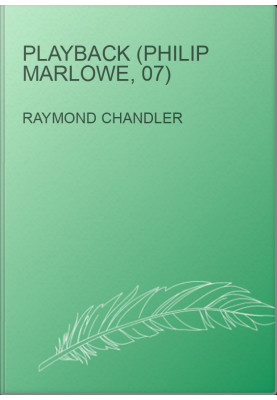 Playback (Philip Marlowe, 07)