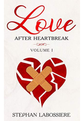 Finding Love After Heartbreak: Volume I