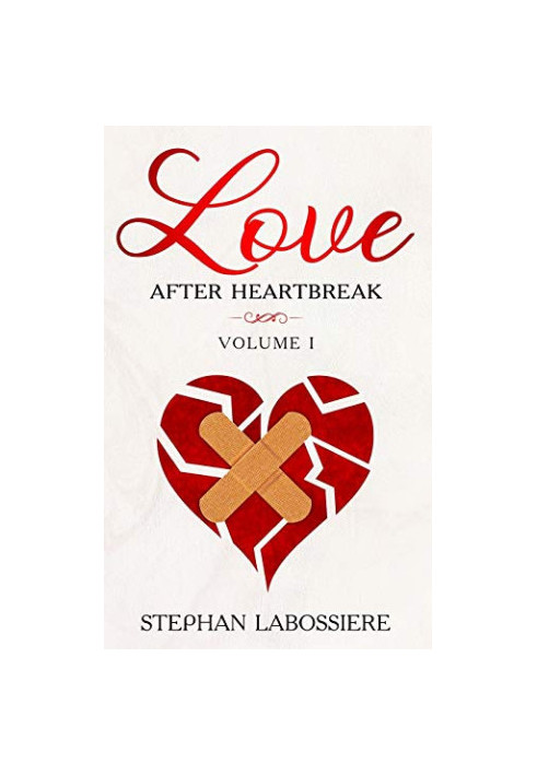 Finding Love After Heartbreak: Volume I
