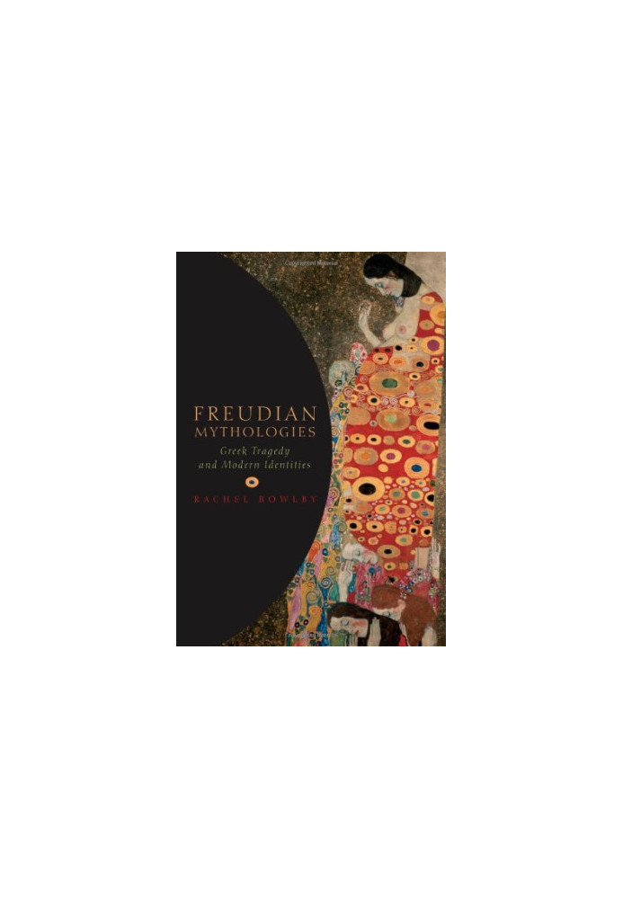 Freudian Mythologies: Greek Tragedy and Modern Identities