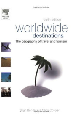 Worldwide Destinations, Fourth Edition: The geography of travel and tourism