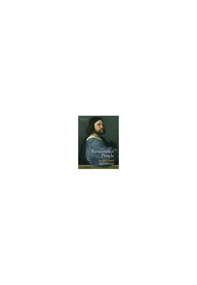 Renaissance people : lives that shaped the modern age