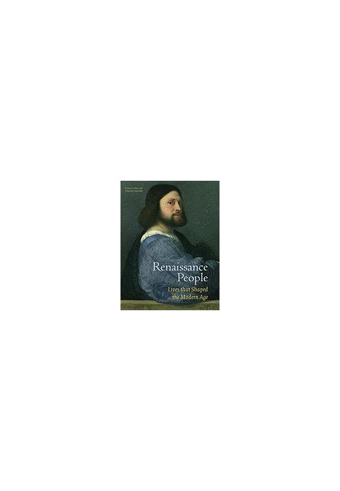 Renaissance people : lives that shaped the modern age