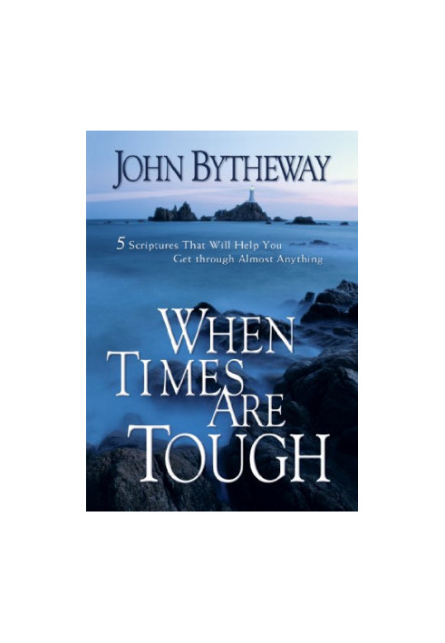 When Times Are Tough: 5 Scriptures That Will Help You Get Through Almost Anything