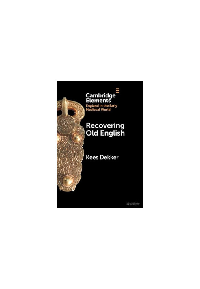 Recovering Old English (Elements in England in the Early Medieval World)