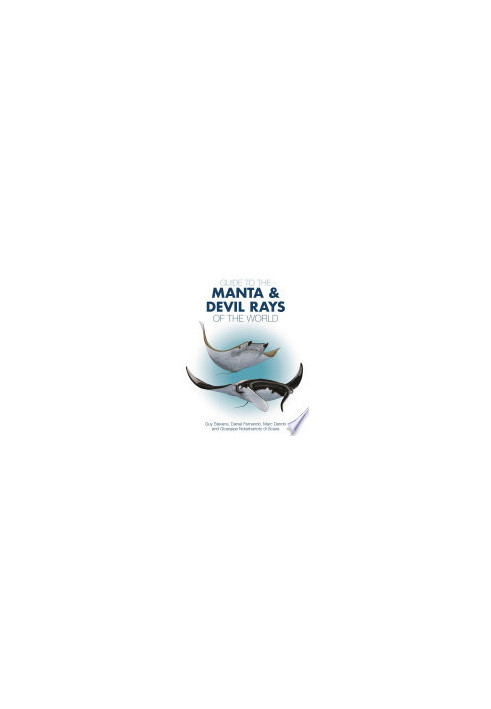 Guide to the Manta and Devil Rays of the World (Wild Nature Press 17)